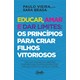 Livro - Educar, Amar e Dar Limites - Viera / Braga