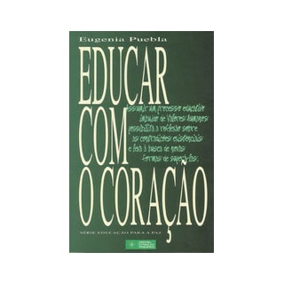 Livro - Educar com o Coração - Puebla Livro - Educar com o Coração - Puebla