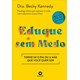 Livro Eduque Sem Medo - Kennedy - Alta Life