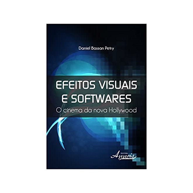 Livro - Efeitos Visuais e Softwares - Petry - Appris