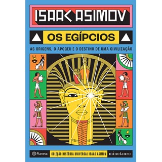 Livro - Egipcios, Os: as Origens, o Apogeu e o Destino de Uma Civilizacao - Asimov