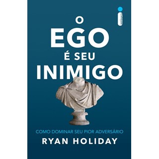 Livro - Ego e Seu Inimigo, o - Como Dominar Seu Pior Adversario - Holiday