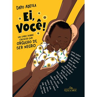 Livro - Ei, Voce!: Um Livro sobre Crescer com Orgulho de Ser Negro - Adeola