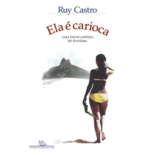 Livro - Ela e Carioca: Uma Enciclopedia de Ipanema - Castro