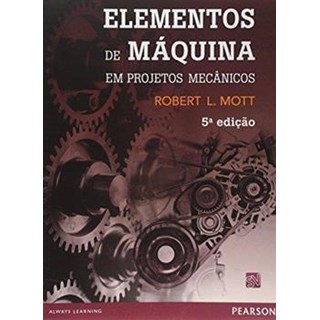 Livro - Elementos de Máquina em Projetos Mecânicos - Mott