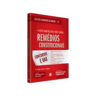 Livro - Elementos do Direito - Remedios Constitucionais -  Vol. 13 - Nunes Junior