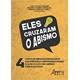 Livro - Eles Cruzaram o Abismo - 4 Casos de Empresas Brasileiras Que Fizeram do emp - Sugano/carvalho/gand