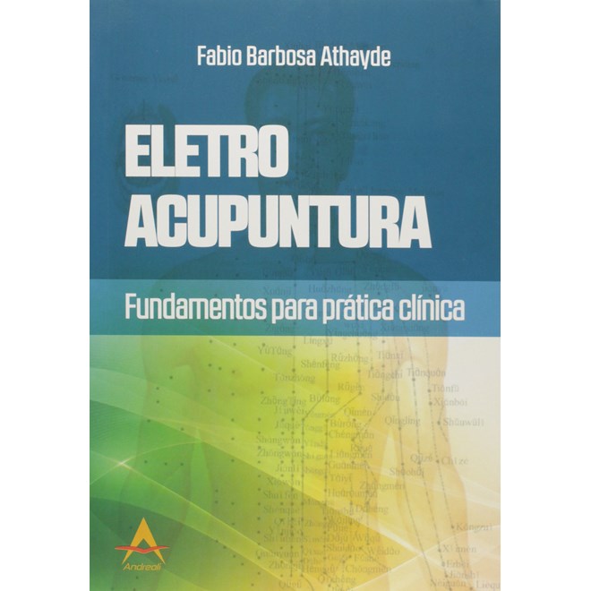 Livro - Eletroacupuntura - Fundamentos para Prática Clínica - Athayde