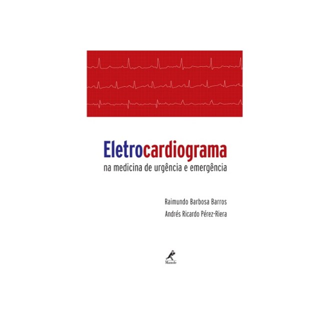 Livro - Eletrocardiograma Na Medicina de Urgencia e Emergencias  *** - Barros