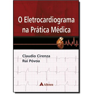 Livro - Eletrocardiograma Na Pratica Medica, O - Cirenza/povoa