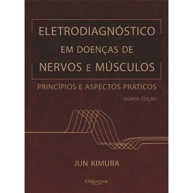 Livro - Eletrodiagnostico em Doencas de Nervos e Musculos - Kimura