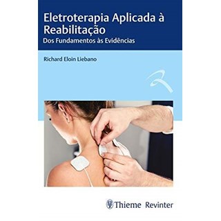 Livro Eletroterapia Aplicada à Reabilitação - Liebano - Revinter