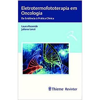 Livro - Eletrotermofototerapia em Oncologia - Rezende/lenzi