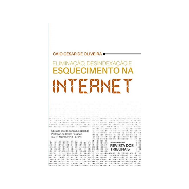 Livro - Eliminacao, Desindexacao e Esquecimento Na Internet - Oliveira