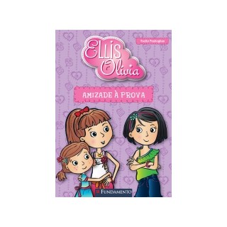 Livro - Ellis e Olivia - Amizade a Prova - Poshoglian