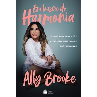 Livro - Em Busca de Harmonia Brooke, Ally - Ally Brooke