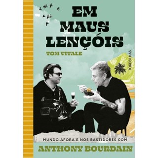Livro - Em Maus Lencois: Mundo Afora e Nos Bastidores com Anthony Bourdain - Vitale