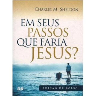 Livro Em Seus Passos que Faria Jesus? - Sheldon - Unitedpress