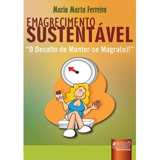 Livro - Emagrecimento Sustentavel - o Desafio de Manter-se Magra(o)! - Ferreira