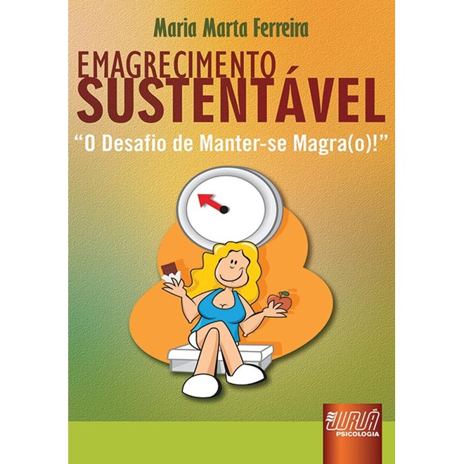Livro - Emagrecimento Sustentavel - o Desafio de Manter-se Magra(o)! - Ferreira
