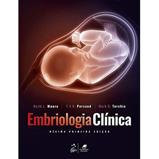 Livro Embriologia Clínica - Moore - Gen Guanabara