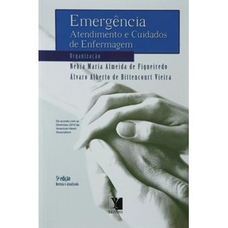 Livro - Emergencia: Atendimento e Cuidados de Enfermagem - Figueiredo/vieira(or