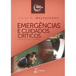 Livro - Emergencia e Cuidados Criticos de Pequenos Animais - Mazzaferro