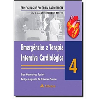Livro - Emergências e Terapia Intensiva Cardiológica - Volume 4 - Gonçalves Junior