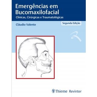 Livro - Emergencias em Bucomaxilofacial: Clinicas, Cirurgicas e Traumatologicas - Valente