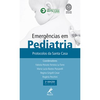 Livro - Emergências em Pediatria - Protocolos da Santa Casa - La Torre Livro - Emergências em Pediatria - Protocolos da Santa Casa - La Torre