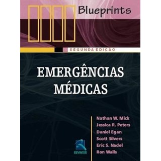 Livro - Emergencias Medicas - Serie Blueprints - Mick/walls/egan