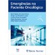 Livro - Emergencias No Paciente Oncologico - Vieira/lopes/amendol