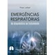 Livro Emergências Respiratórias: do Diagnóstico ao Tratamento - Leibel - DiLivros
