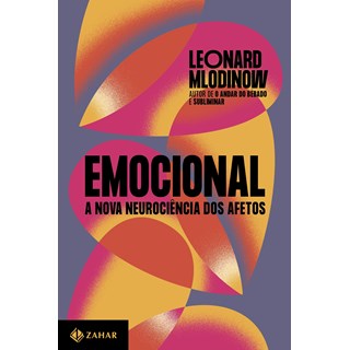 Livro - Emocional - a Nova Neurociencia dos Afetos - Mlodinow