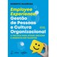 Livro - Employee Experience, Gestao de Pessoas e Cultura Organizacional - Madruga