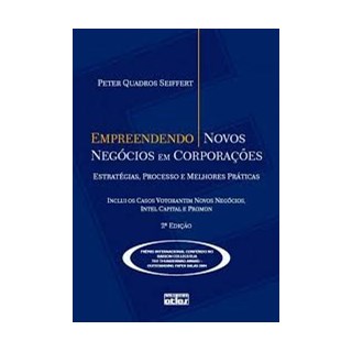 Livro - Empreendendo Novos Negocios em Corporacoes: Estrategias, Processo e Melhore - Seiffert