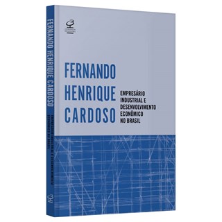 Livro - Empresario Industrial e Desenvolvimento Economico No Brasil - Cardoso