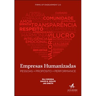 Livro - Empresas Humanizadas - Pessoas, Proposta e Performance - Wolfe/sheth/sisodia