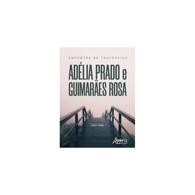 Livro - Encontro de Travessias - Adelia Prado e Guimaraes Rosa - Toledo