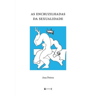 Livro - Encruzilhadas da Sexualidade, as - Petros, ana