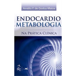 Livro - Endocardiometabologia na Prática Clínica - Godoy BF