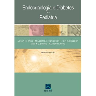 Livro - Endocrinologia e Diabetes em Pediatria - Raine/ Donaldson/ G