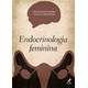 Livro - Endocrinologia Feminina *** - Pompei