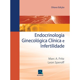 Livro - Endocrinologia Ginecologia Clínica e Infertilidade - Speroff 8º edição