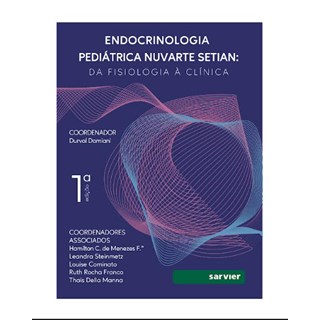 Livro Endocrinologia Pediátrica Nuvarte Setian - Damini - Sarvier