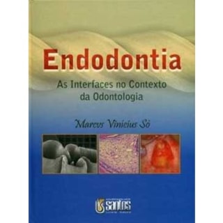 Livro - Endodontia - As Interfaces no Contexto da Odontologia - Só TF Livro - Endodontia - As Interfaces no Contexto da Odontologia - Só TF