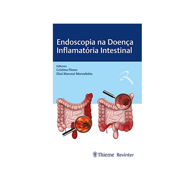 Livro Endoscopia Na Doençaa Inflamatória Intestinal - Flores - Revinter