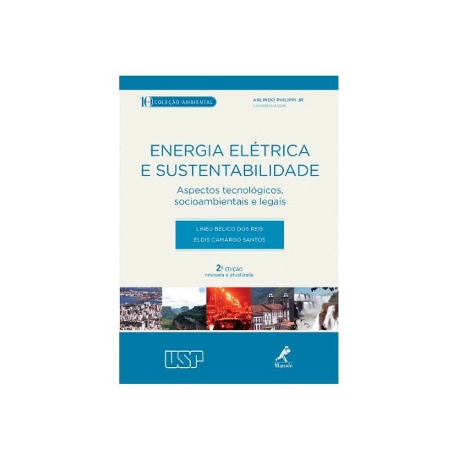 Livro - Energia Eletrica e Sustentabilidade: Aspectos Tecnologicos, Socioambientais - Reis/santos
