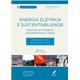 Livro - Energia Eletrica e Sustentabilidade: Aspectos Tecnologicos, Socioambientais - Reis/santos