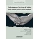 Livro - Enfermagem e Serviços de Saúde - Ensino, Avaliação, Processo e Processo de Trabalho - Kurcgant